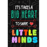 It Takes A Big Heart To Shape Little Minds: Thank you gift for teachers, teachers appreciation, year end graduation Teacher Gifts Inspirational Quotes