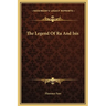 The Legend Of Ra And Isis