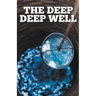 The Deep Deep Well