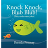 Knock Knock, Blub Blub!: Fishy Underwater Jokes