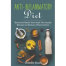 Anti-Inflammatory Diet: Essential Meals that Heal. No-Hassle Recipes to Reduce Inflammation