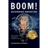 BOOM! Deciphering Innovation: How Disruption Drives Companies to Transform or Die
