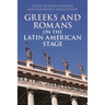 Greeks and Romans on the Latin American Stage