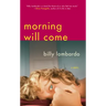 Morning Will Come