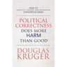 Political Correctness Does More Harm Than Good