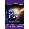 These Final Days Part 2: The Truth about How the Great Tribulation Begins, the Third Temple, and Jerusalem
