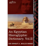 An Egyptian Hieroglyphic Dictionary (in Two Volumes), Vol. II: With an Index of English Words, King List and Geographical List with Indexes, List of