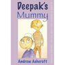 Deepak's Mummy (dyslexia friendly): ...but you don't need dyslexia to enjoy it!