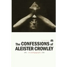 The Confessions of Aleister Crowley