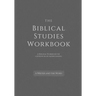 The Biblical Studies Workbook: A Personal Workbook for a Book by Book Understanding of the Bible: For Students, Christians, and Theologians Who Want
