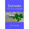 Sahaba The Gold Standard