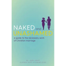 Naked and Unashamed: A Guide to the Necessary Work of Christian Marriage