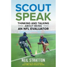 Scout Speak: Thinking & Talking About Being an NFL Evaluator