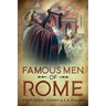 Famous Men of Rome: Annotated