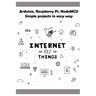 Arduino, Raspberry Pi, NodeMCU Simple projects in easy way