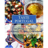 Taste Portugal 101 Easy Portuguese Recipes
