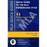 Quick Guide to the MLA Referencing Style: Easy Steps to Format Your Paper by PaperHacker