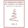 10 Christmas Duets for Trumpet and Trombone with Piano Accompaniment: Vol. 5