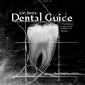 Dr. Ben's Dental Guide: A Visual Reference to Teeth, Dental Conditions and Treatment