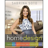Sabrina Soto Home Design: A Layer-By-Layer Approach to Turning Your Ideas Into the Home of Your Dreams
