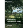 Publishing Northanger Abbey: Jane Austen and the Writing Profession