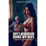 Dirty Neighbour Ruins My Wife