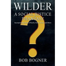 Wilder: A Social Justice Phantasy