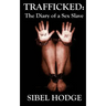 Trafficked: The Diary of a Sex Slave