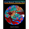 Ocean Animals Coloring Book: For adults teens kids ages 8-10 8-12. Contains mandala coloring pages of underwater ocean sea and marine life. Whale p
