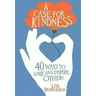 A Case for Kindness: 40 Ways to Love and Inspire Others