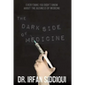 The Dark Side of Medicine