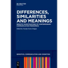 Differences, Similarities and Meanings: Semiotic Investigations of Contemporary Communication Phenomena
