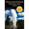 Yellowstone National Park Tour Guide Book