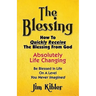 The Blessing: How To Quickly Receive The Blessing From God