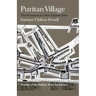 Puritan Village: The Formation of a New England Town