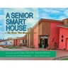 A Senior Smart House: The Home That Cares for You