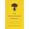 The Empowerment Paradox: Seven Vital Virtues to Turn Struggle Into Strength