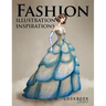 Fashion Illustration Inspirations: Inspirational Fashion Sketches, Fashion Figure Templates for Drawing Practice and Fun Design Challenges