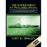 The Experiment at Philadelphia: Did Einstein Discover God? If God Created All Things Then Who Created God? What Was and Happened Before the Big-Bang