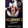 Billionaire's Savior: A Billionaire Romance Novella