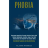 Phobia: Overcome Negativity Through Positive Energy and Relieve Depression, Anxiety, Anger, Fear and Insecurities and Improve