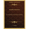 Scientifica Hermetica: An Introduction to the Science of Alchemy