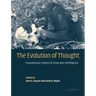 The Evolution of Thought: Evolutionary Origins of Great Ape Intelligence