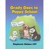 Grady Goes to Puppy School