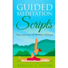 Guided Meditation Script: Steps to inner peace with Mindfulness Meditation