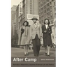 After Camp: Portraits in Midcentury Japanese American Life and Politics