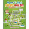 Don't Get Turned Around! A Maze Runner Activity Book
