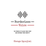 Borderless Voice: The Power of Telling Your Story and Defining Your Identity
