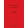 Crusader Art in the Twelfth Century