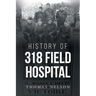 History of 318 Field Hospital